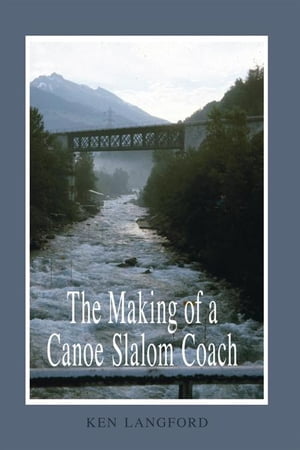 The Making of a Canoe Slalom Coach【電子書