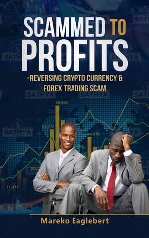 Scammed to Profits Reversing Cryptocurrency and FOREX Trading Scam