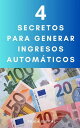 4 Secretos para generar ingresos autom?ticos【