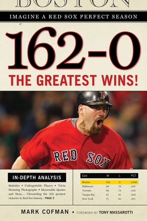 162-0: Imagine a Red Sox Perfect Season