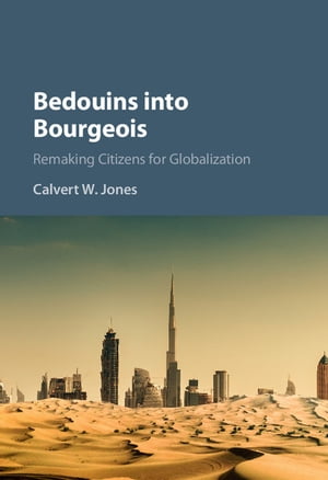 Bedouins into Bourgeois Remaking Citizens for Gl