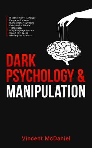 Dark Psychology & Manipulation Discover How To Analyze People and Mast...