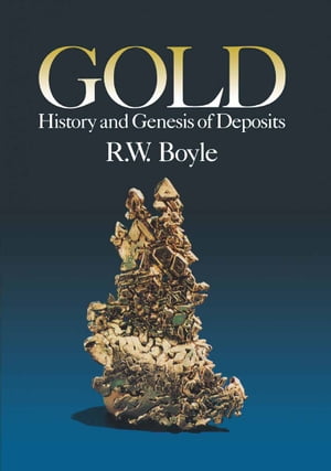 Gold History and Genesis of DepositsŻҽҡ[ Boyle ]