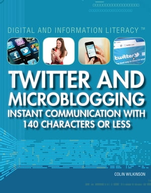 Twitter and Microblogging【電子書籍】[ Colin Wilkinson ]