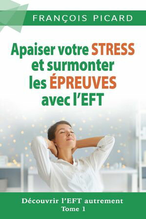 Apaiser votre STRESS et surmonter les ÉPREUVES avec l'EFT