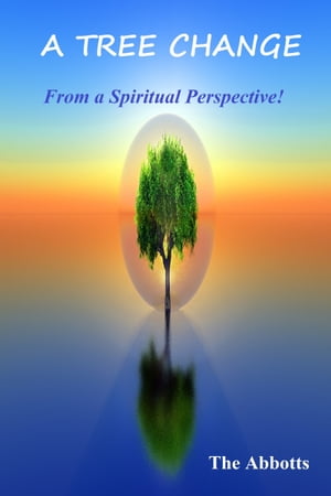 A Tree Change: From a Spiritual Perspective!