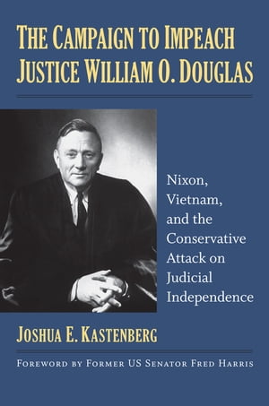The Campaign to Impeach Justice William O. Dougl