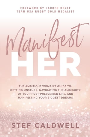 ManifestHer: The Ambitious Woman's Guide to