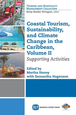 Coastal Tourism, Sustainability, and Climate Change in the Caribbean, Volume II Supporting Activities【電子書籍】