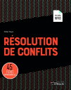 R?solution de conflits 45 fiches op?rationnelles