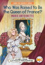 Who Was Raised to Be the Queen of France : Marie Antoinette A Who HQ Graphic Novel【電子書籍】 Bones Leopard