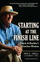 Starting at the Finish Line Coach Al Buehler's Timeless Wisdom【電子書籍】[ Amy Unell ]