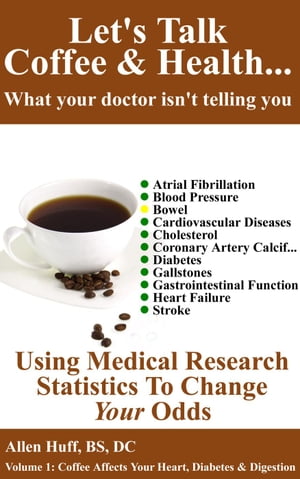 Let's Talk Coffee & Health... What Your Doctor I