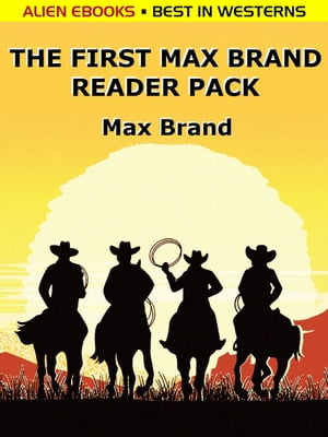 ŷKoboŻҽҥȥ㤨The First Max Brand Reader Pack 4 Complete Western NovelsŻҽҡ[ Max Brand ]פβǤʤ100ߤˤʤޤ