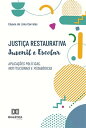 Justi a Restaurativa juvenil e escolar aplica es pol ticas, institucionais e pedag gicas【電子書籍】 Eluane de Lima Corrales