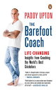 The Barefoot Coach Life-Changing Insights from Coaching the World's Best Cricket...