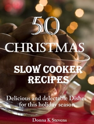 50 Christmas Slow Cooker Recipes