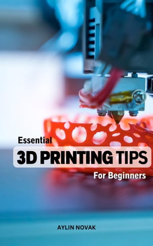 Essential 3D Printing Tips For Beginners Comprehensive Guide To Fix All Common Desktop 3D Printi..