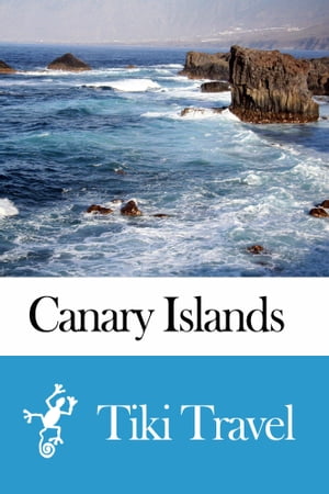 Canary Islands Travel Guide - Tiki Travel