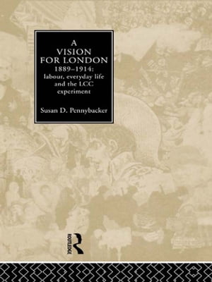 ŷKoboŻҽҥȥ㤨A Vision for London, 1889-1914 labour, everyday life and the LCC experimentŻҽҡ[ Susan D. Pennybacker ]פβǤʤ4,883ߤˤʤޤ