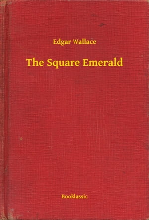 The Square Emerald【電子書籍】[ Edgar Wall