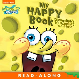 My Happy Book: SpongeBob's 10 Happiest Moments (SpongeBob SquarePants)