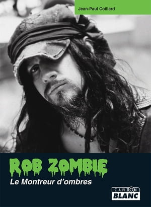 ROB ZOMBIE Le montreur d'ombres【電子書籍】[ Jean-Paul Coillard ]