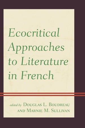 Ecocritical Approaches to Literature in French