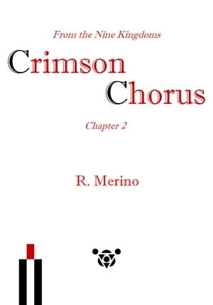 Crimson Chorus, From the Nine Kingdoms (Chapter 2)