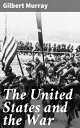 The United States and the War Exploring America's Role in a World at War【電子書籍】[ ...