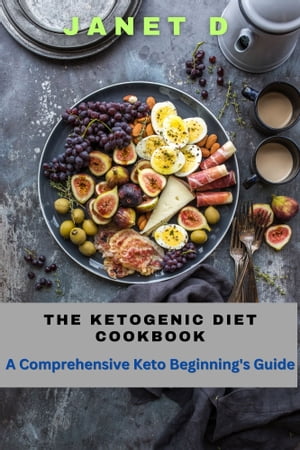 The Ketogenic Diet Cookbook