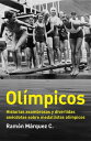 Ol?mpicos Historias asombrosas y divertidas an?cdotas sobre medallistas ol?mpicos