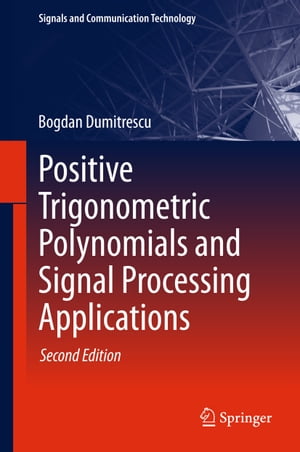 Positive Trigonometric Polynomials and Signal Processing ApplicationsŻҽҡ[ Bogdan Dumitrescu ]