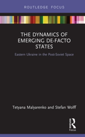 The Dynamics of Emerging De-Facto States Eastern Ukraine in the Post-Soviet Space