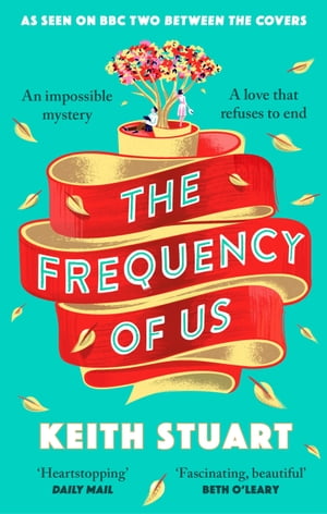 The Frequency of Us A BBC2 Between the Covers book club pick【電子書籍】[ Keith Stuart ]
