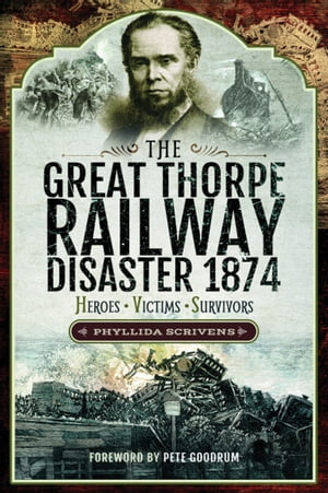 The Great Thorpe Railway Disaster 1874