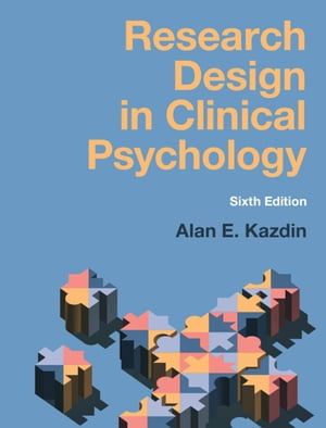 Research Design in Clinical Psychology【電子書籍】[ Alan E. Kazdin ]