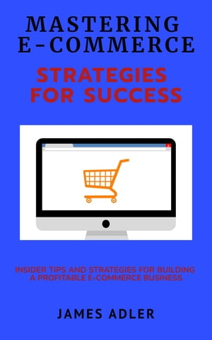 Mastering E-commerce: Strategies for Success