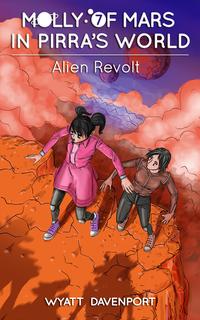 Molly of Mars in Pirra's World: Alien Revolt【電子書籍】[ Wyatt Davenport ]