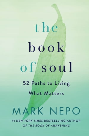 The Book of Soul 52 Paths to Living What MattersŻҽҡ[ Mark Nepo ]