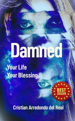 ŷKoboŻҽҥȥ㤨Damned, Your Life... Your BlessingŻҽҡ[ Cristian Arredondo del Real ]פβǤʤ444ߤˤʤޤ
