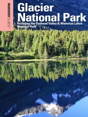 Insiders' Guide® to Glacier National Park, 6th