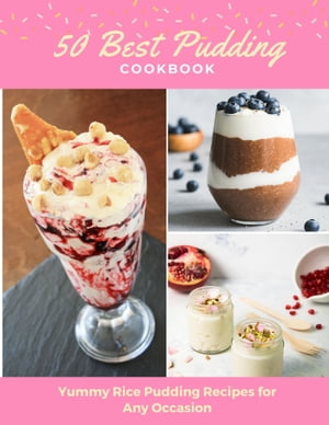 50 Best Pudding Cookbook