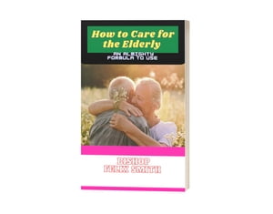 How to care for the Elderly