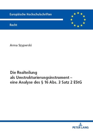 Die Realteilung als Umstrukturierungsinstrument – eine Analyse des § 16 Abs. 3 Satz 2 EStG