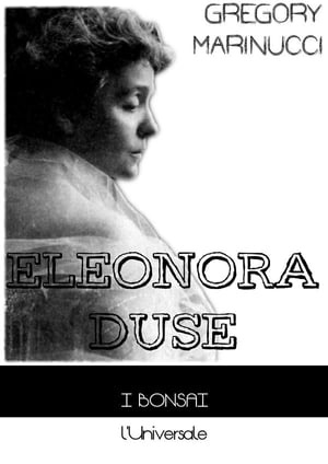 Eleonora Duse【電子書籍】[ Gregory Marinuc