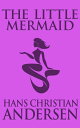 The Little Mermaid【電子書籍】[ Hans Christian Andersen ]