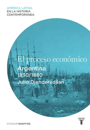 El proceso econ?mico. Argentina (1830-1880)【
