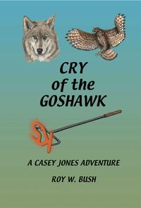 Cry of the Goshawk: A Casey Jones Adventure