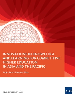 ŷKoboŻҽҥȥ㤨Innovations in Knowledge and Learning for Competitive Higher Education in Asia and the PacificŻҽҡ[ Jouko Sarvi ]פβǤʤ781ߤˤʤޤ
